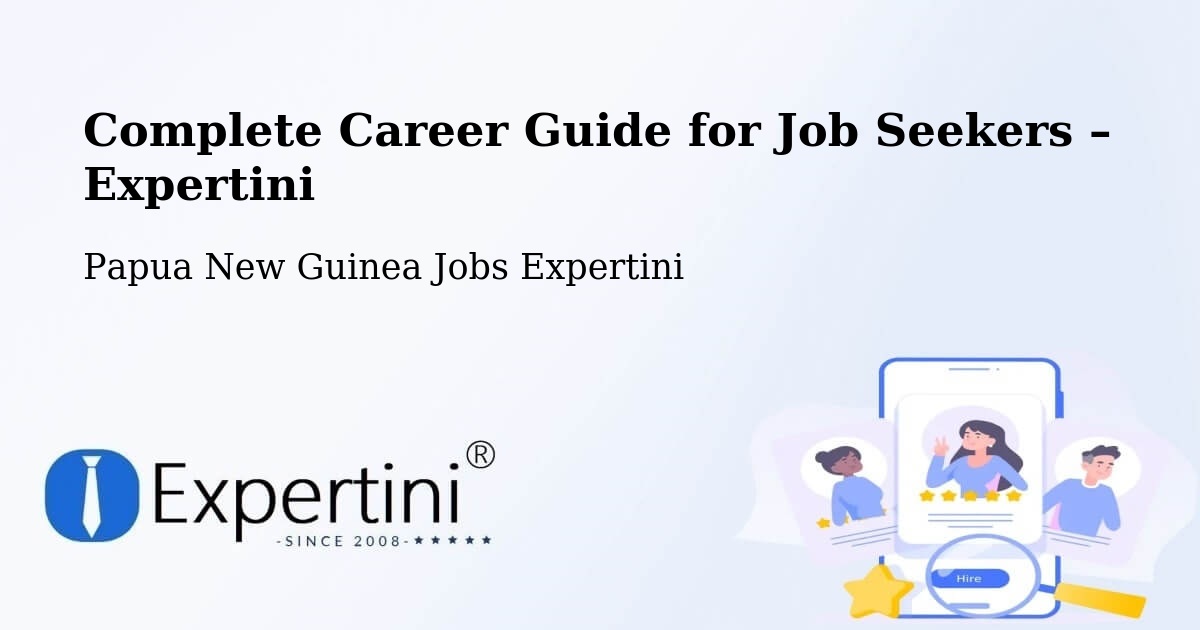 Career Guide for Job Seekers – Lorengau - Lorengau, Papua New Guinea Jobs Expertini