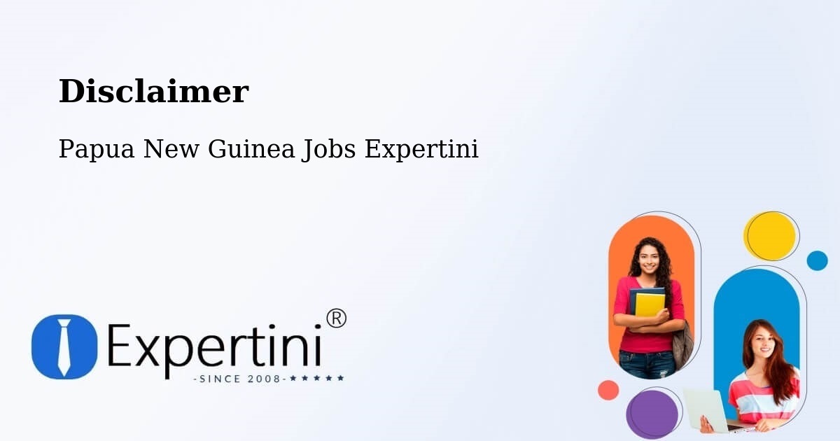 Disclaimer – Lorengau - Papua New Guinea Jobs Expertini