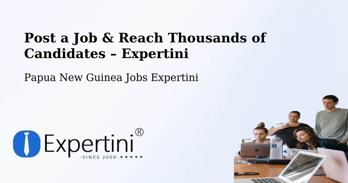 Post a Job in Lorengau – Hire the Right Talent - Lorengau, Papua New Guinea Jobs Expertini