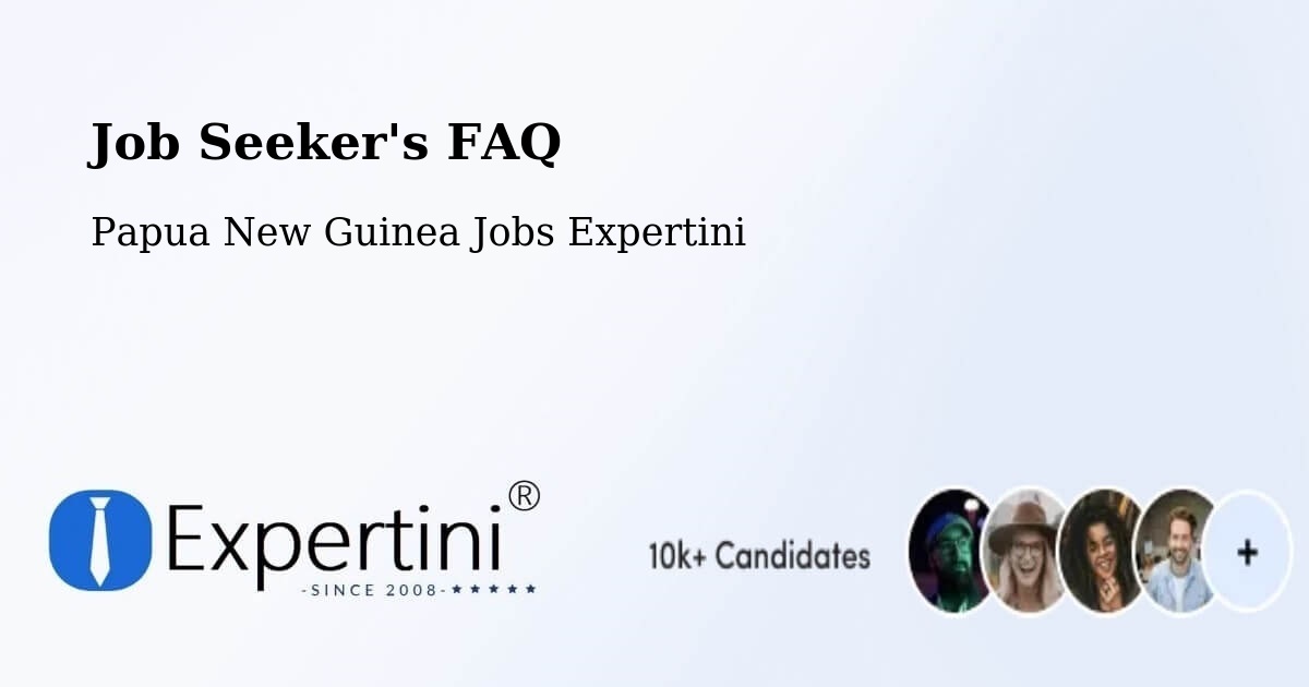 Job Seeker FAQ – Lorengau - Papua New Guinea Jobs Expertini