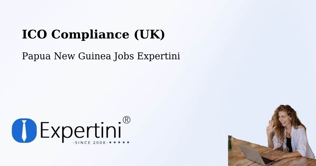 UK Data Protection & ICO Compliance – Lorengau - Papua New Guinea Jobs Expertini