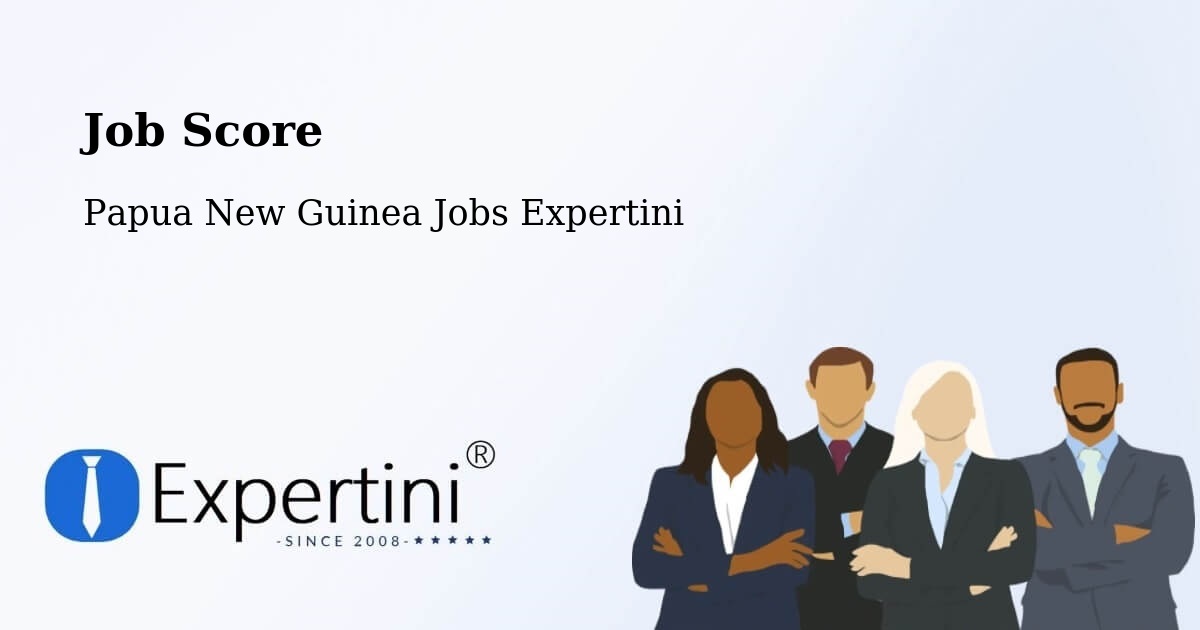 Job Score & Job Description Score Tool – Lorengau - Papua New Guinea Jobs Expertini