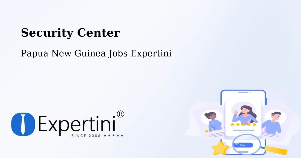 Security & Compliance – Lorengau - Papua New Guinea Jobs Expertini